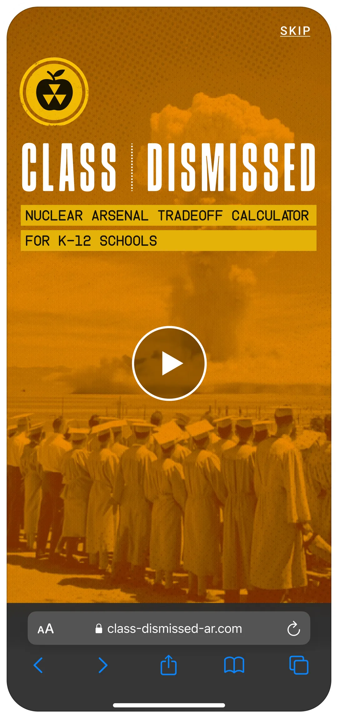 Class Dismissed - the web app’s orange splash screen, "Nuclear Arsenal Tradeoff Calculator for K-12 Schools", over graduates watching a mushroom cloud